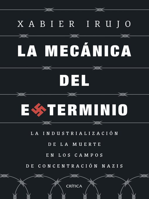 Title details for La mecánica del exterminio by Xabier Irujo Amezaga - Available